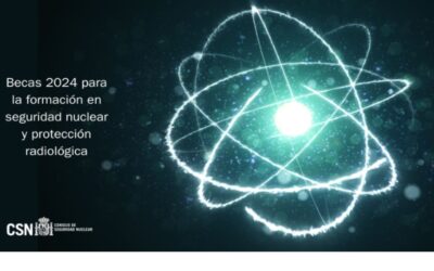El CSN convoca seis becas para formación en seguridad nuclear y protección radiológica
